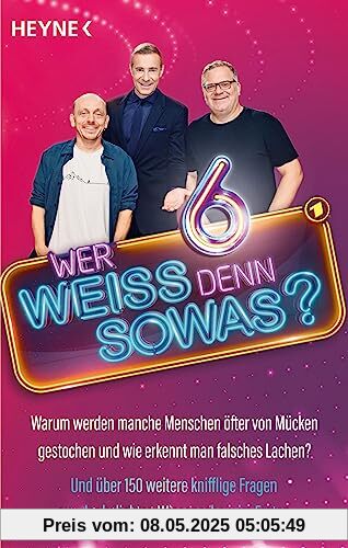 Wer weiß denn sowas? 6: Warum werden manche Menschen öfter von Mücken gestochen und wie erkennt man falsches Lachen? - Und über 150 weitere knifflige Fragen aus der beliebten Wissensshow im Ersten