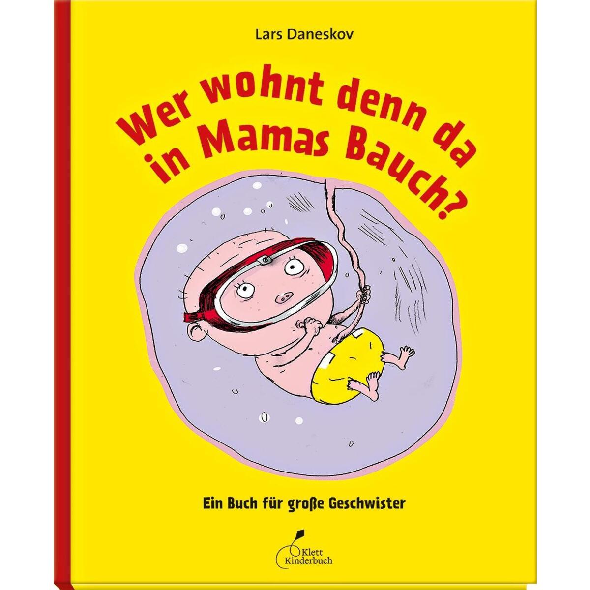 Wer wohnt denn da in Mamas Bauch? von Klett Kinderbuch