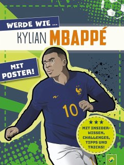 Werde wie ... Kylian Mbappé   Mit Poster von Schwager & Steinlein