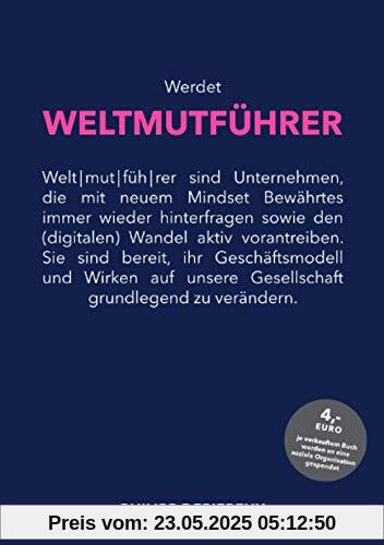 Werdet WELTMUTFÜHRER: Mit Mut und neuem Mindset in die digitale Zukunft