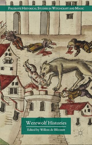 Werewolf Histories (Palgrave Historical Studies in Witchcraft and Magic) von MACMILLAN