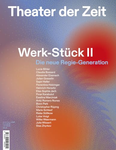 Werk-Stück II: Die neue Regie-Generation (Arbeitsbücher) von Theater der Zeit GmbH