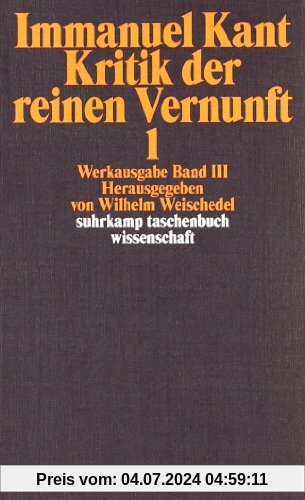 Werkausgabe in 12 Bänden: III/IV: Kritik der reinen Vernunft: 2 Bde. (suhrkamp taschenbuch wissenschaft)
