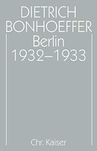 Werke, 17 Bde. u. 2 Erg.-Bde., Bd.12, Berlin 1932-1933: Hrsg. v. Carsten Nicolaisen u. Ernst-Albert Scharffenorth (Dietrich Bonhoeffer Werke (DBW), Band 12) von Gütersloher Verlagshaus / Kaiser, München