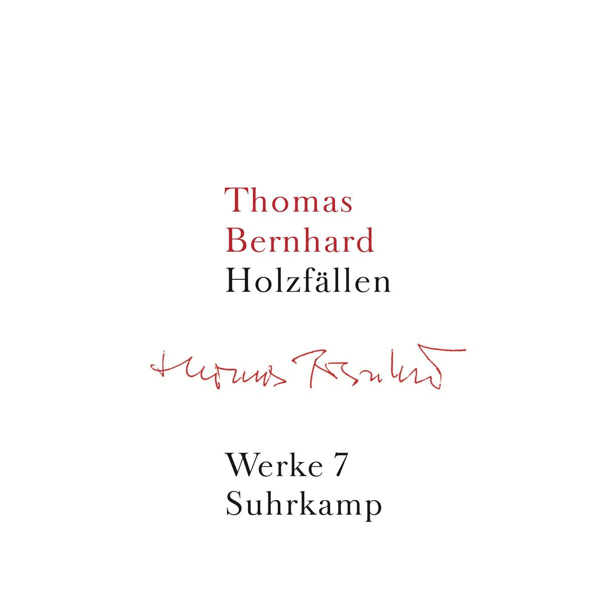 Werke 07. Holzfällen von Suhrkamp Verlag