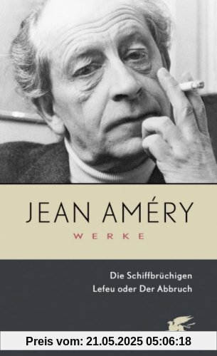 Werke Bd.1. Die Schiffbrüchigen. Lefeu oder Der Abbruch