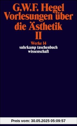 Werke in 20 Bänden mit Registerband: 14: Vorlesungen über die Ästhetik II (suhrkamp taschenbuch wissenschaft)