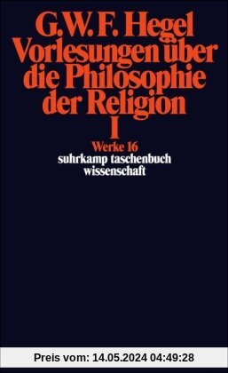Werke in 20 Bänden mit Registerband: 16: Vorlesungen über die Philosophie der Religion I: BD 16 (suhrkamp taschenbuch wissenschaft)
