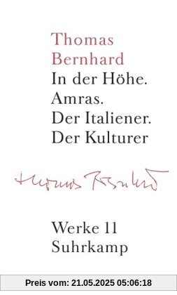 Werke in 22 Bänden: Band 11: Erzählungen I: In der Höhe. Amras. Der Italiener. Der Kulterer: Bd. 11 Werke in 22 Bänden: Band 11: Erzählungen I: In der Höhe. Amras. Der Italiener. Der Kulterer: Bd. 11