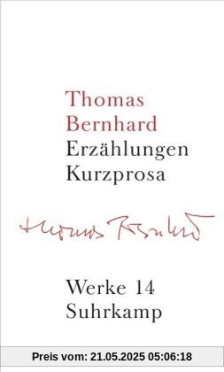 Werke in 22 Bänden: Band 14: Erzählungen. Kurzprosa: Bd. 14 Werke in 22 Bänden: Band 14: Erzählungen. Kurzprosa: Bd. 14