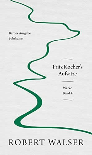 Werke. Berner Ausgabe: Band 4: Fritz Kocher's Aufsätze Werke. Berner Ausgabe: Band 4: Fritz Kocher's Aufsätze