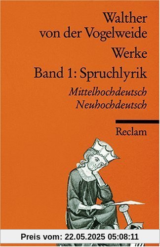 Werke. Gesamtausgabe. Mittelhochdt. /Neuhochdt.: Band 1: Spruchlyrik: BD 1 Werke. Gesamtausgabe. Mittelhochdt. /Neuhochdt.: Band 1: Spruchlyrik: BD 1