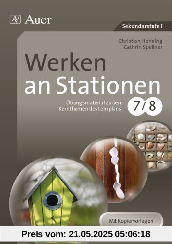 Werken an Stationen Klasse 7-8: Übungsmaterial zu den Kernthemen des Lehrplans