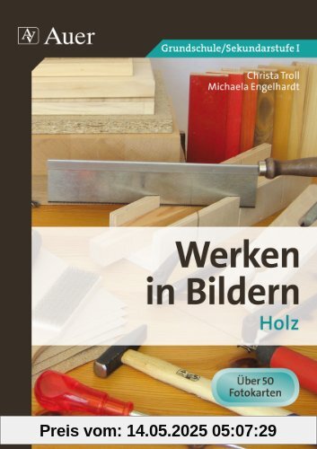 Werken in Bildern 1: Holz (3. bis 9. Klasse)