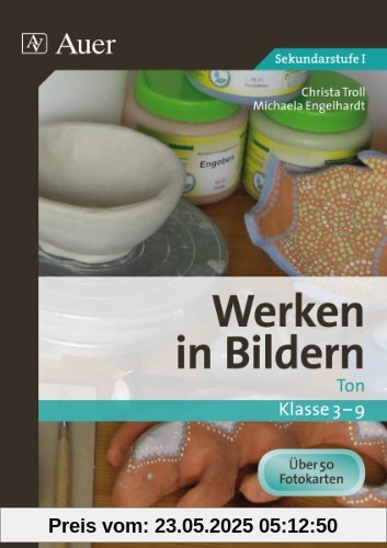 Werken in Bildern Ton: 3. bis 10. Klasse Werken in Bildern Ton: 3. bis 10. Klasse