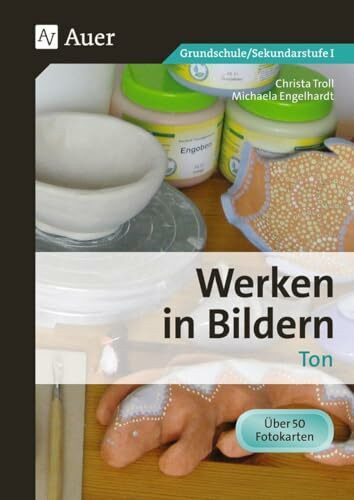 Werken in Bildern: Ton: (5. bis 10. Klasse): 3. bis 10. Klasse