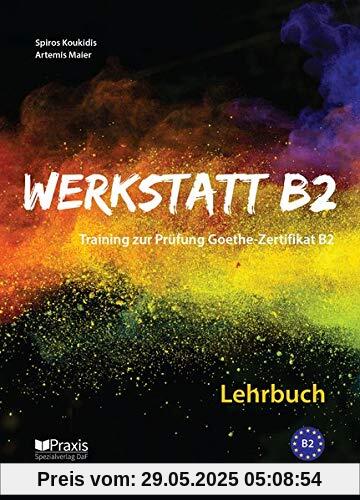 Werkstatt B2 - Lehrbuch: Training zur Prüfung Zertifikat B2