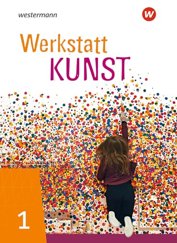 Werkstatt Kunst - Ausgabe 2020: Schulbuch 1 (Klasse 5/6) von Westermann Bildungsmedien Verlag GmbH