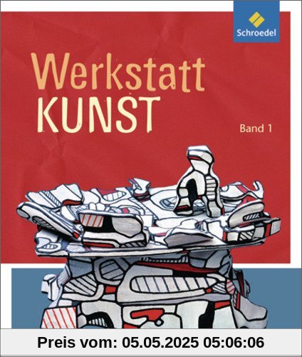 Werkstatt Kunst. Themenhefte für den Kunstunterricht: Werkstatt Kunst: Band 1