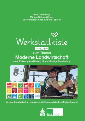 Werkstattkiste zum Thema Moderne Landwirtschaft: unter Einbezug von Bildung für nachhaltige Entwicklung. Lernwerkstattarbeit im inklusiven, vielperspektivischen Sachunterricht Werkstattkiste zum Thema Moderne Landwirtschaft: unter Einbezug von Bildung für nachhaltige Entwicklung. Lernwerkstattarbeit im inklusiven, vielperspektivischen Sachunterricht von Schneider Hohengehren