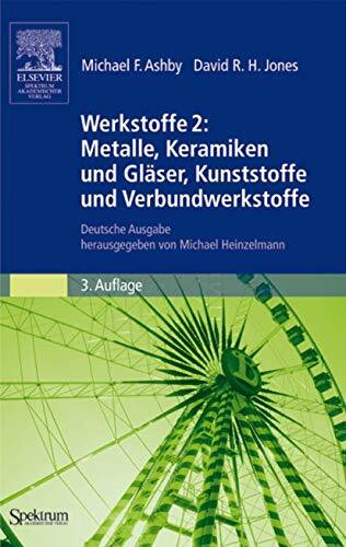 Werkstoffe 2: Metalle, Keramiken und Gläser, Kunststoffe und Verbundwerkstoffe: Deutsche Ausga...