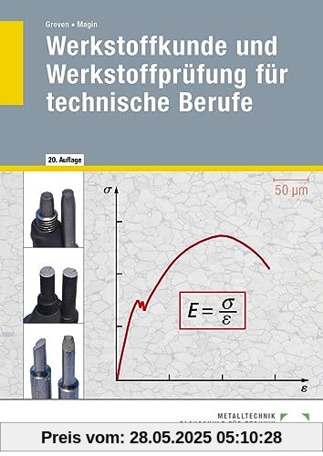 Werkstoffkunde und Werkstoffprüfung für technische Berufe Werkstoffkunde und Werkstoffprüfung für technische Berufe