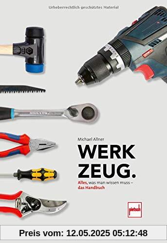 Werkzeug.: Alles, was man wissen muss - das Handbuch