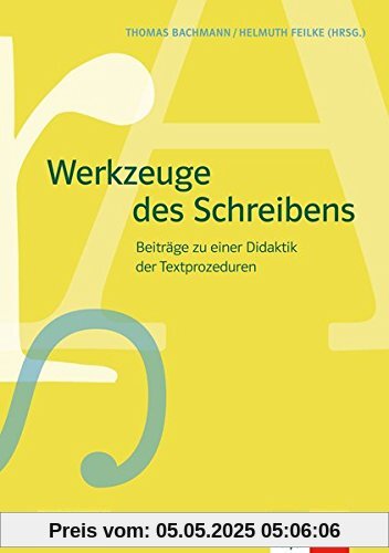 Werkzeuge des Schreibens: Beiträge zu einer Didaktik der Textprozeduren