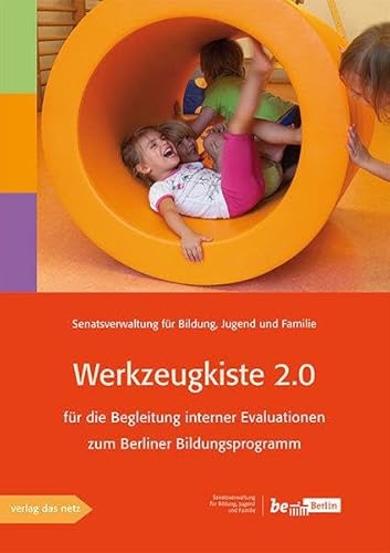 Werkzeugkiste 2.0: für die Begleitung interner Evaluationen zum Berliner Bildungsprogramm
