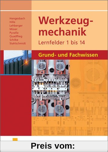Werkzeugmechanik: Lernfelder 1-14: Grund- und Fachwissen