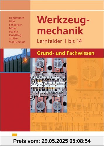Werkzeugmechanik: Lernfelder 1-14: Grund- und Fachwissen