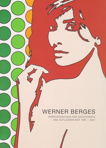 Werner Berges: Werkverzeichnis der Druckgrafik und Auflagenkunst 1961 - 2021 von Isensee, Florian, GmbH