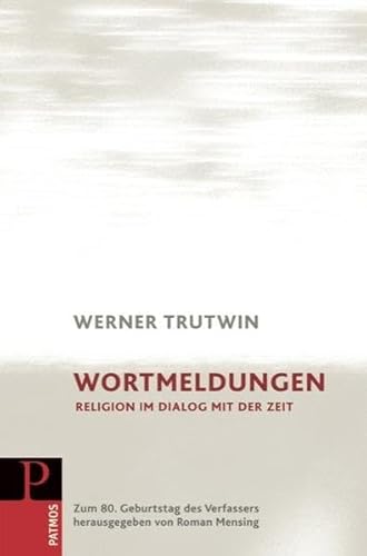 Werner Trutwin - Wortmeldungen: Religion im Dialog mit der Zeit - Zum 80. Geburtstag des Verfassers von Cornelsen Schulverlage