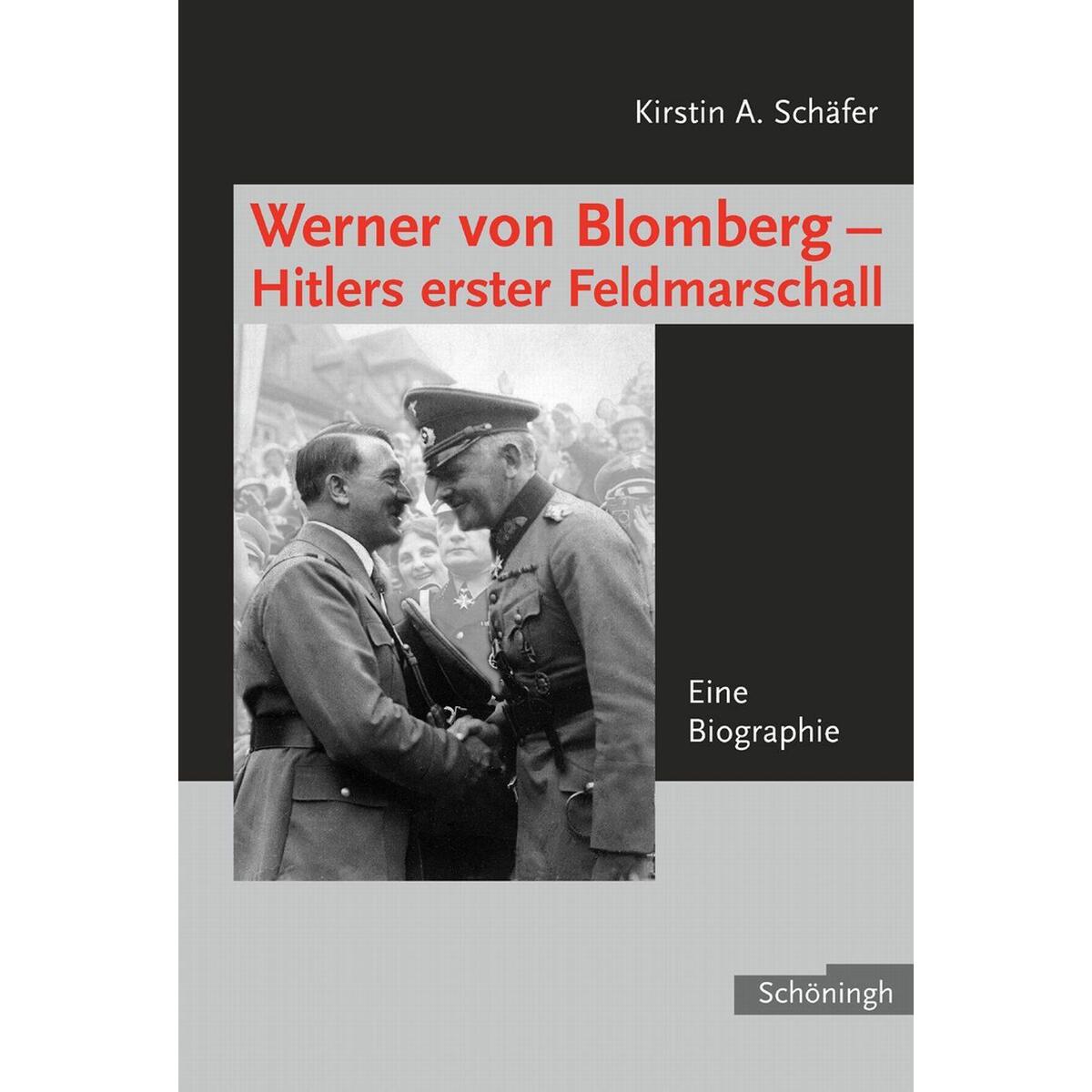 Werner von Blomberg: Hitlers erster Feldmarschall von Brill I  Schoeningh