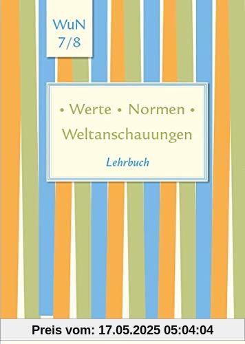 Werte • Normen • Weltanschauungen: Lehrbuch, Werte und Normen, Klassen 7/8, Niedersachsen (Werte · Normen · Weltanschauungen / Lehrwerkreihe Klassen 5-10)