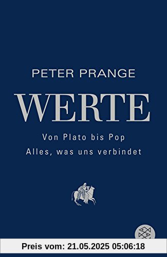 Werte: Von Plato bis Pop - Alles, was uns verbindet