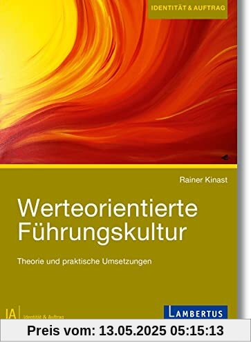 Werteorientierte Führungskultur: Theorie und praktische Umsetzungen