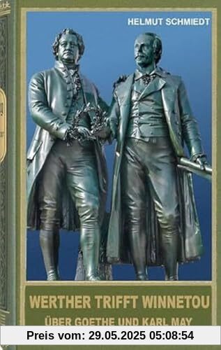 Werther trifft Winnetou: Über Goethe und Karl May