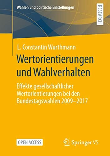 Wertorientierungen und Wahlverhalten: Effekte gesellschaftlicher Wertorientierungen bei den Bu...