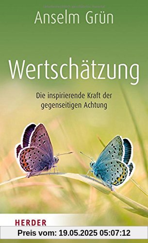 Wertschätzung: Die inspirierende Kraft der gegenseitigen Achtung (HERDER spektrum)