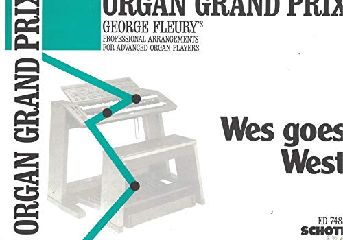 Wes goes West: Heft 9. elektronische Orgel. (Organ Grand Prix: Professional Arrangements for Advanced Organ-Players, Heft 9) von SCHOTT MUSIC GmbH & Co KG, Mainz