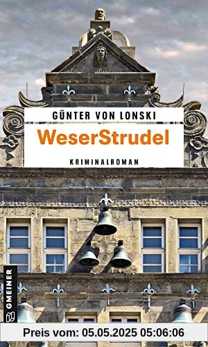 WeserStrudel: Kriminalroman (Rundfunkreporter Wesemann und Kommissarin Kalenberger)