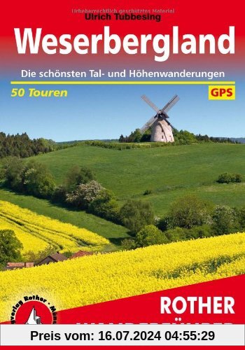 Weserbergland. 50 ausgewählte Wanderungen, Die schönsten Tal- und Höhenwanderungen: Die schönsten Tal- und Höhenwandeurngen, 50 ausgewählte Wanderungen. Mit GPS-Daten