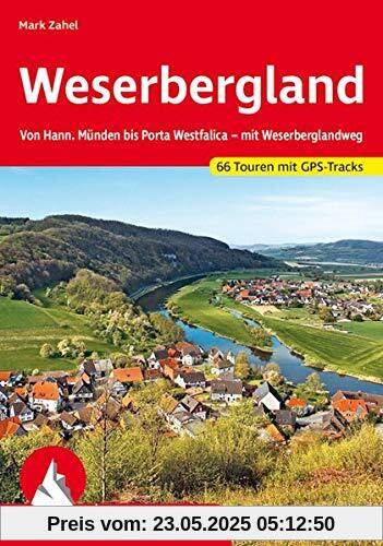 Weserbergland: Von Hann. Münden bis Porta Westfalica – mit Weserberglandweg. 66 Touren. Mit GPS-Tracks (Rother Wanderführer)