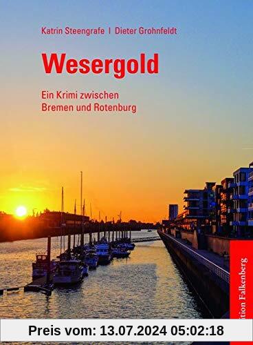 Wesergold: Ein Krimi zwischen Bremen und Rotenburg