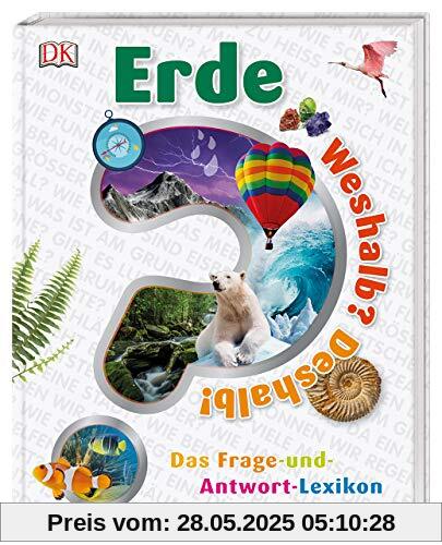 Weshalb? Deshalb! Erde: Das Frage-und-Antwort-Lexikon Weshalb? Deshalb! Erde: Das Frage-und-Antwort-Lexikon