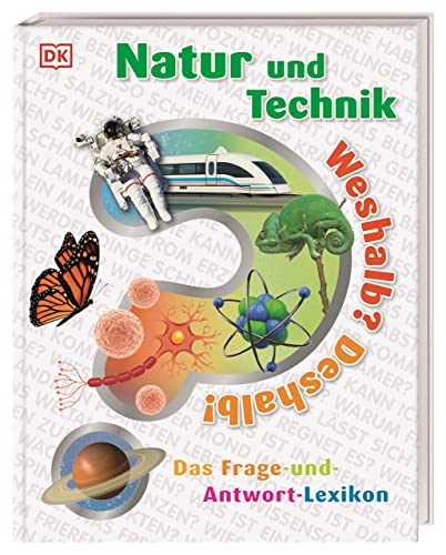 Weshalb? Deshalb! Natur und Technik: Das Frage-und-Antwort-Lexikon