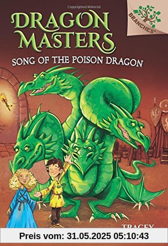 West, T: Song of the Poison Dragon: A Branches Book (Dragon (Dragon Masters. Scholastic Branches, Band 5)