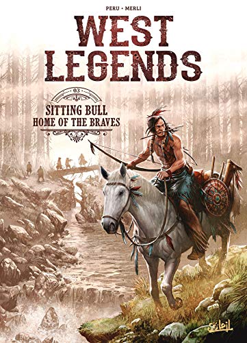 West Legends T03: Sitting Bull - Home of the braves von SOLEIL