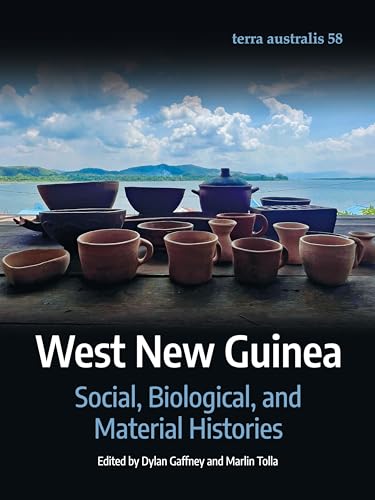 West New Guinea: Social, Biological, and Material Histories (Terra Australis) von ANU Press